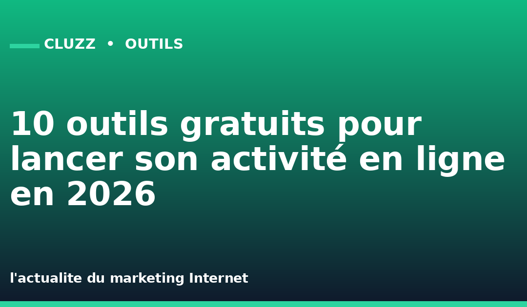 10 outils gratuits pour lancer son activité en ligne en 2026