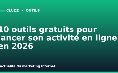 10 outils gratuits pour lancer son activité en ligne en 2026