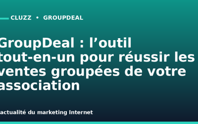 GroupDeal : l&rsquo;outil tout-en-un pour réussir les ventes groupées de votre association