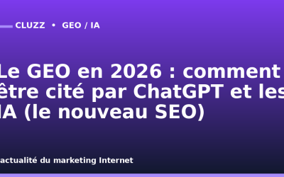 Le GEO en 2026 : comment être cité par ChatGPT et les IA (le nouveau SEO)