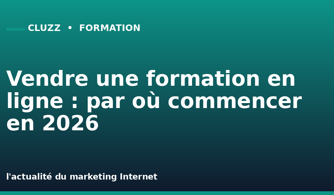 Vendre une formation en ligne : par où commencer en 2026