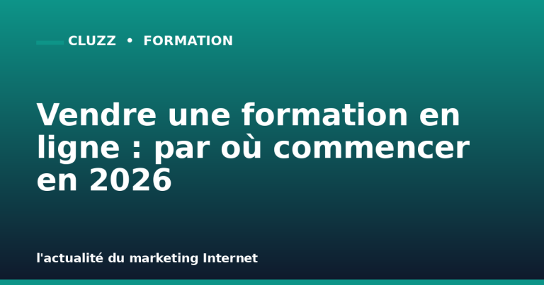 Vendre une formation en ligne : par où commencer en 2026