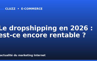 Le dropshipping en 2026 : est-ce encore rentable ?