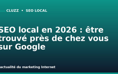 SEO local en 2026 : être trouvé près de chez vous sur Google