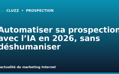 Automatiser sa prospection avec l&rsquo;IA en 2026, sans déshumaniser
