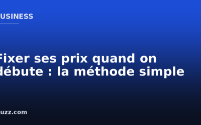 Fixer ses prix quand on débute : la méthode simple