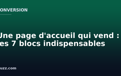 Une page d’accueil qui vend : les 7 blocs indispensables