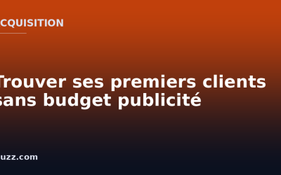 Trouver ses premiers clients sans budget publicité