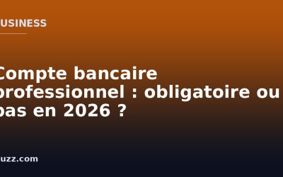 Compte bancaire professionnel : obligatoire ou pas en 2026 ?